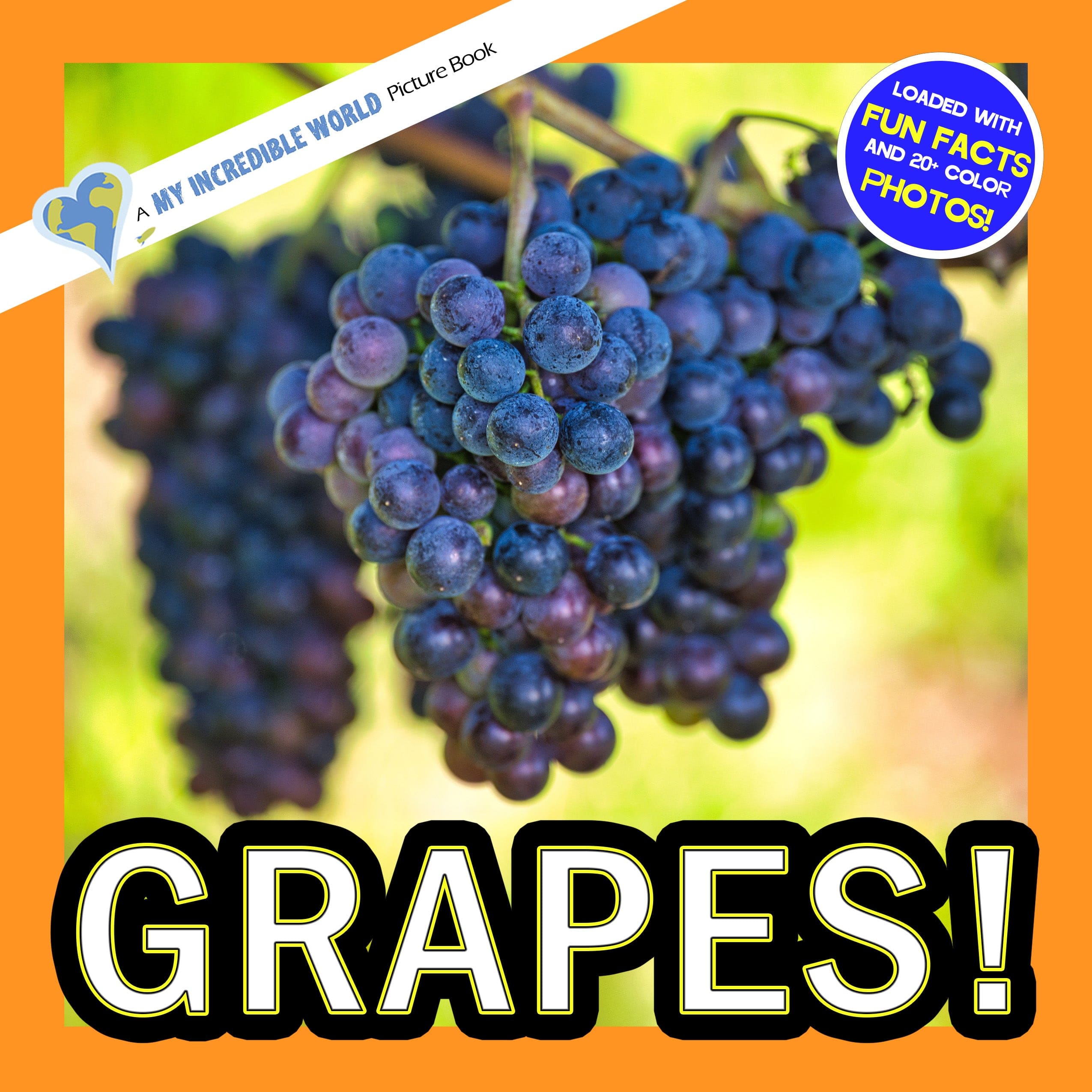 Grapes! A My Incredible World Picture Book for Children